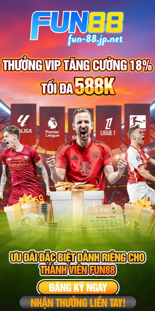 FUN88 chính thức thưởng VIP tăng cường tối đa 588K