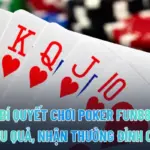 Bí Quyết Chơi Poker FUN88 Hiệu Quả, Nhận Thưởng Đỉnh Cao