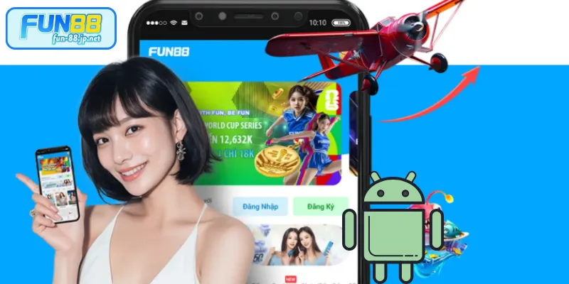 Cách tải app FUN88 và cài đặt cho hệ điều hành Android
